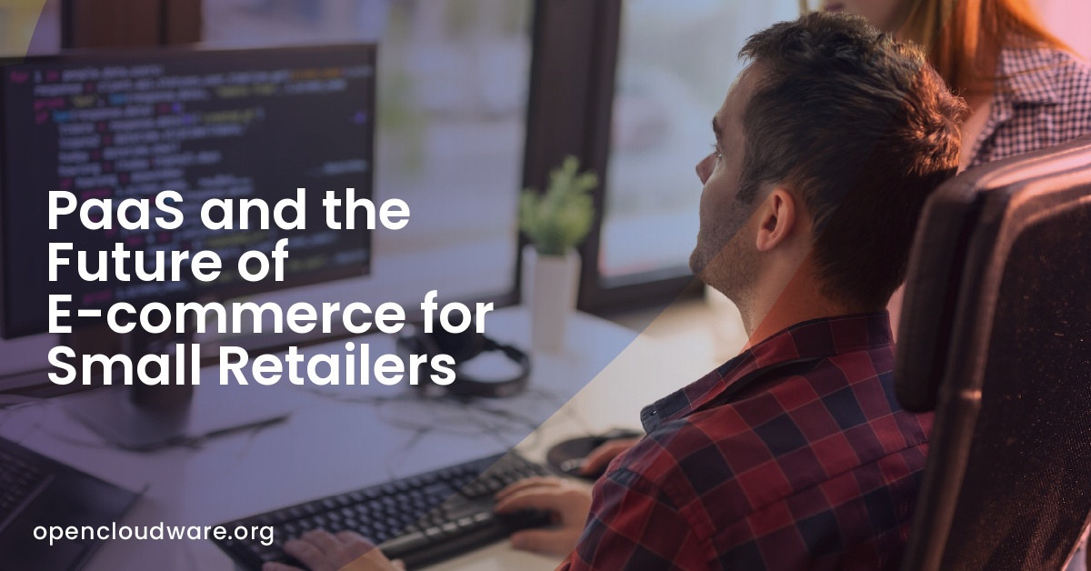 PaaS and the Future of E-commerce for Small Retailers