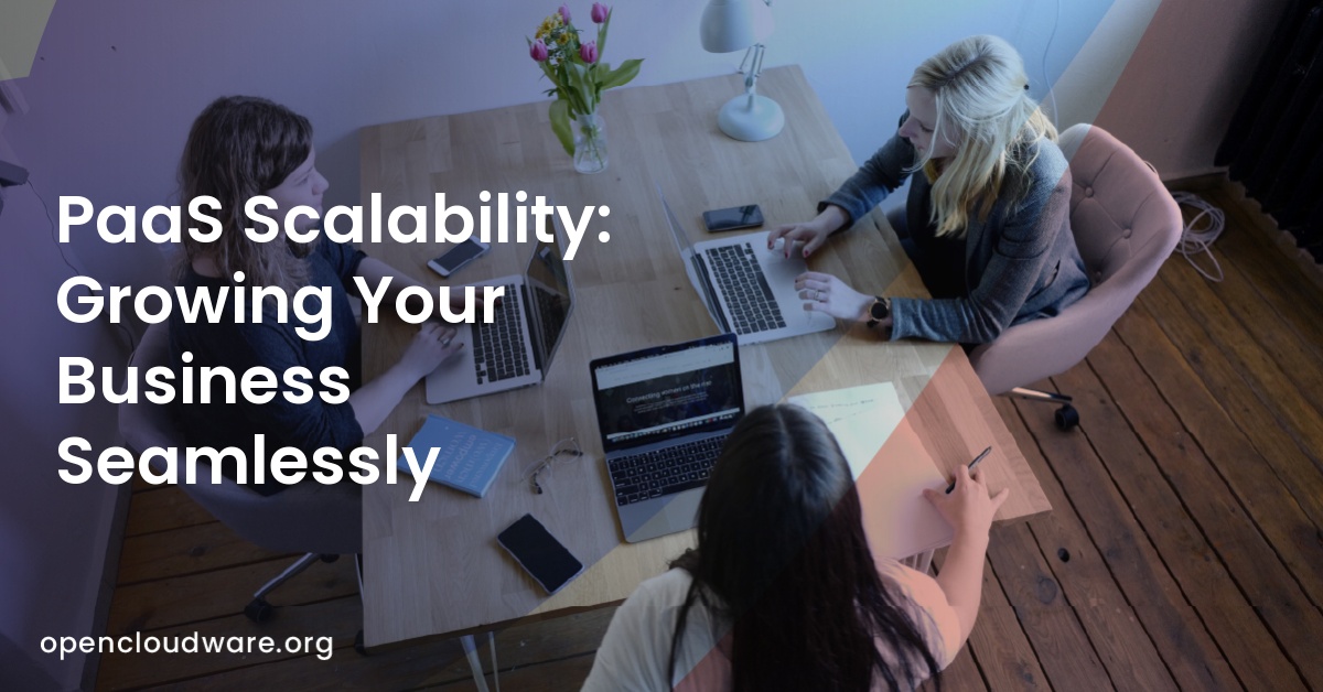 PaaS Scalability: Growing Your Business Seamlessly