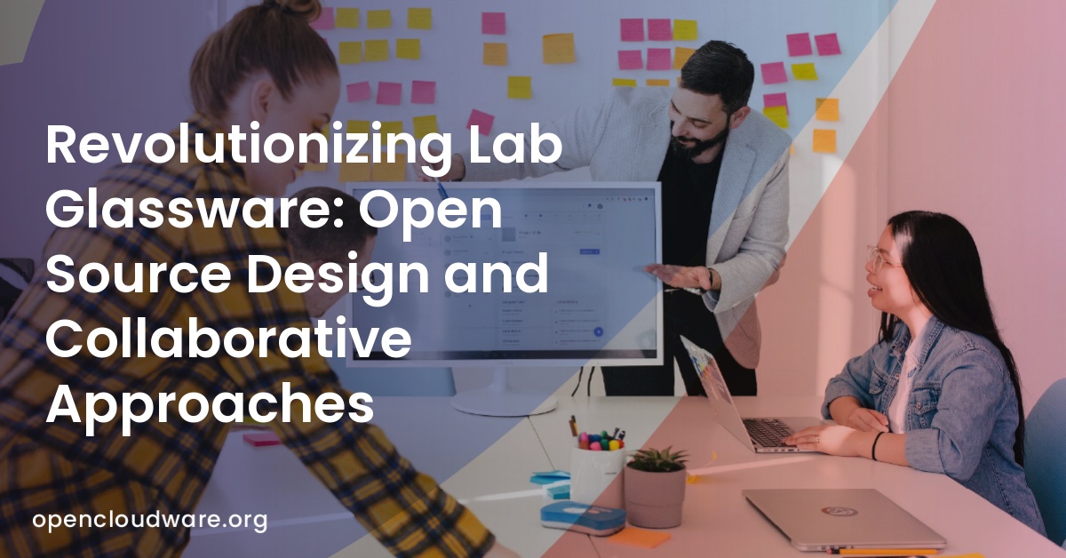Revolutionizing Lab Glassware: Open Source Design and Collaborative Approaches