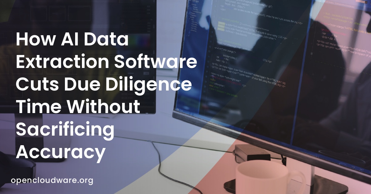 How AI Data Extraction Software Cuts Due Diligence Time Without Sacrificing Accuracy
